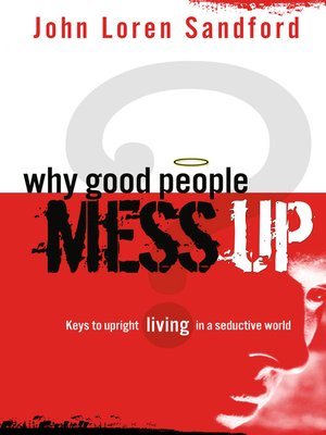 cover image of Why Good People Mess Up